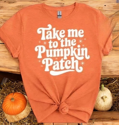 Take me to the Pumpkin Patch t-shirt