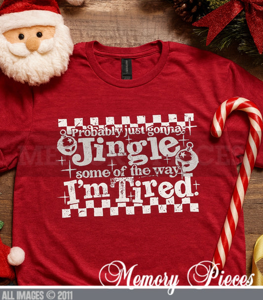 Probably just gonna Jingle some of the way I'm Tired