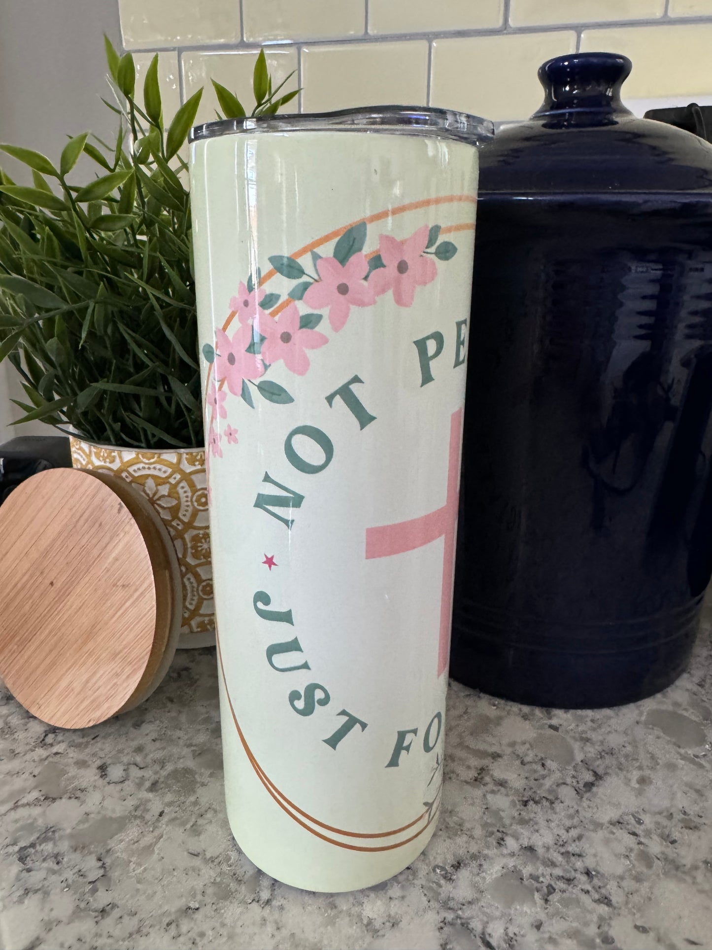 20 ounce Insulated Skinny Tumbler - Not Perfect Just Forgiven