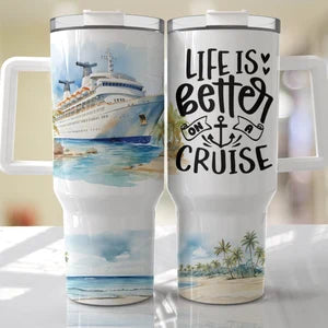 40 ounce Insulated Travel Tumbler - Life Is Better On A Cruse - Our First Cruise