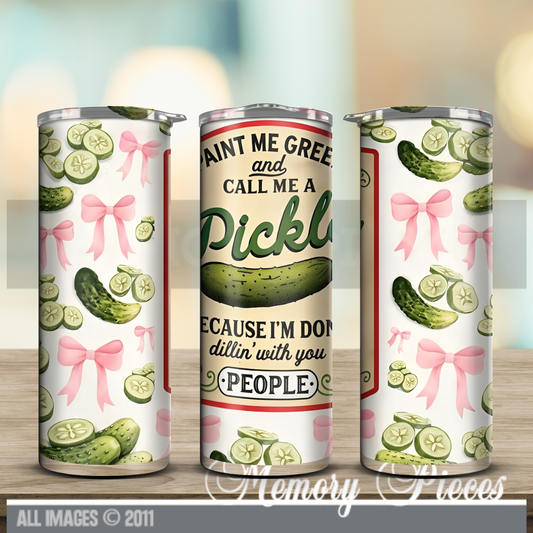 20 ounce Insulated Skinny Tumbler - Paint me Green and Call me a Pickle