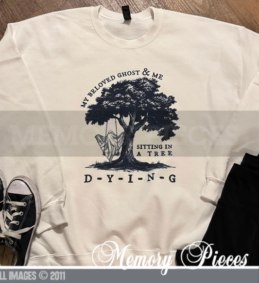 My Beloved Ghost and Me...D-Y-I-N-G Crewneck Sweatshirt