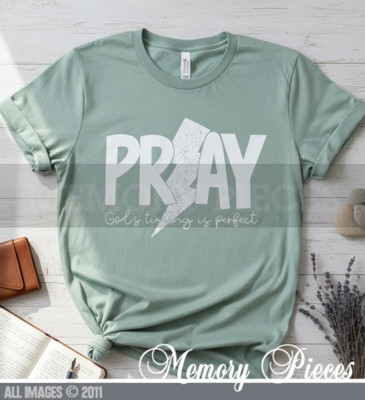 PRAY God's timing is perfect T-Shirt